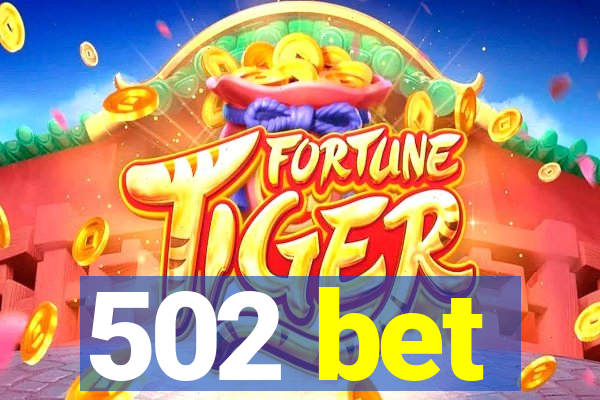 502 bet